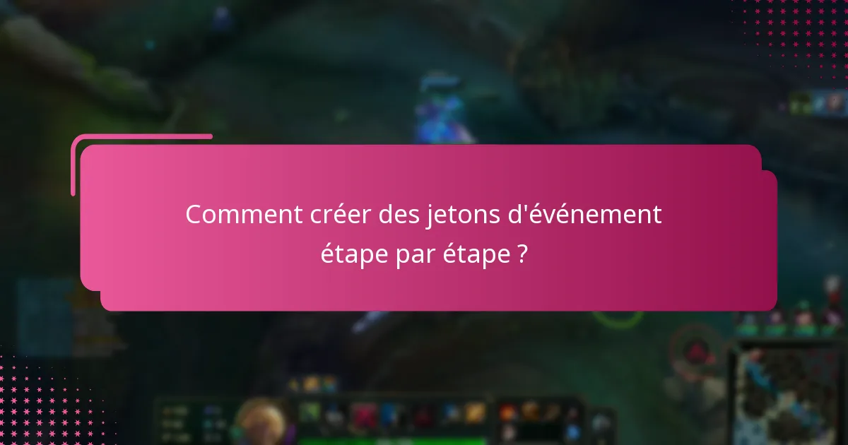 Comment créer des jetons d’événement étape par étape ?