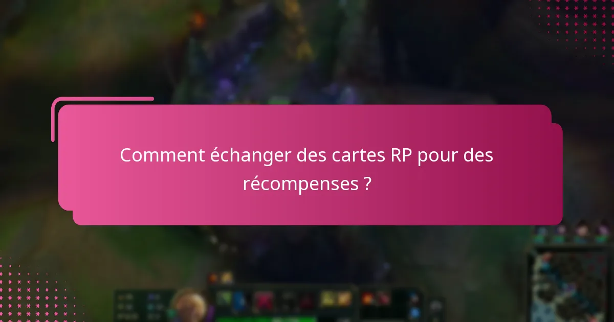 Quels objets exclusifs peuvent être obtenus avec les cartes RP ?