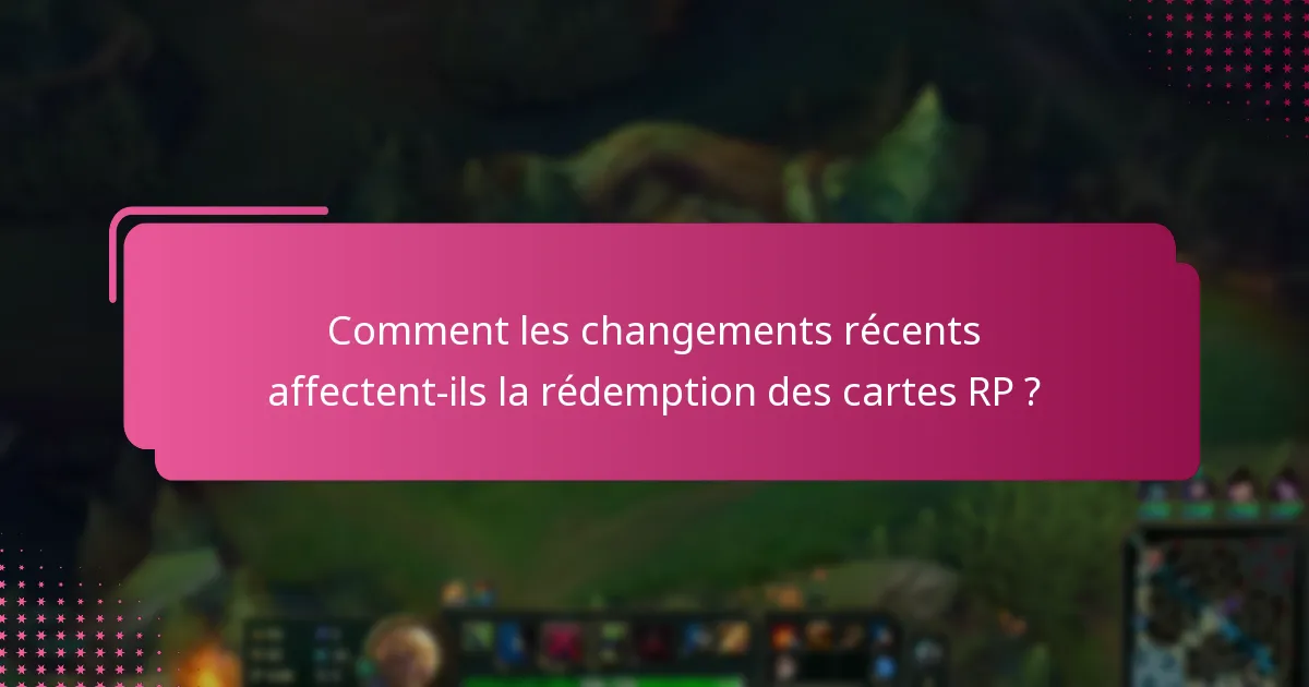 Quelles sont les dernières mises à jour des politiques pour les cartes RP ?