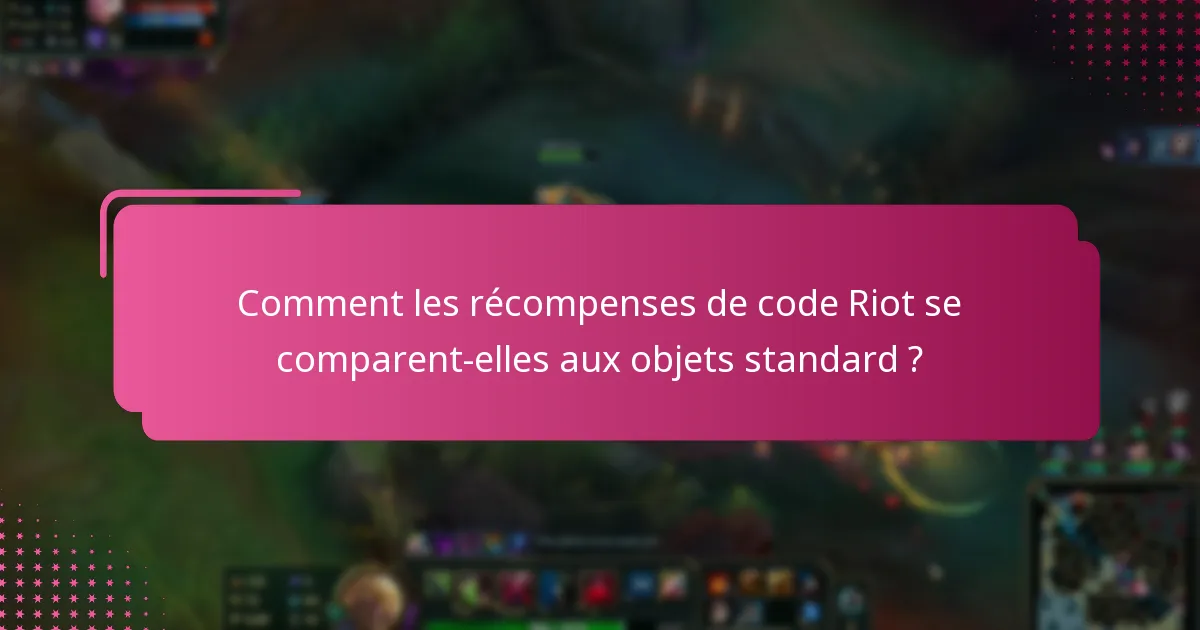 Quels objets exclusifs peuvent être obtenus grâce aux codes Riot ?