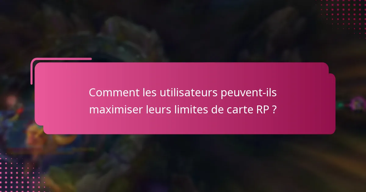 Quelles restrictions de compte affectent les limites des cartes RP ?