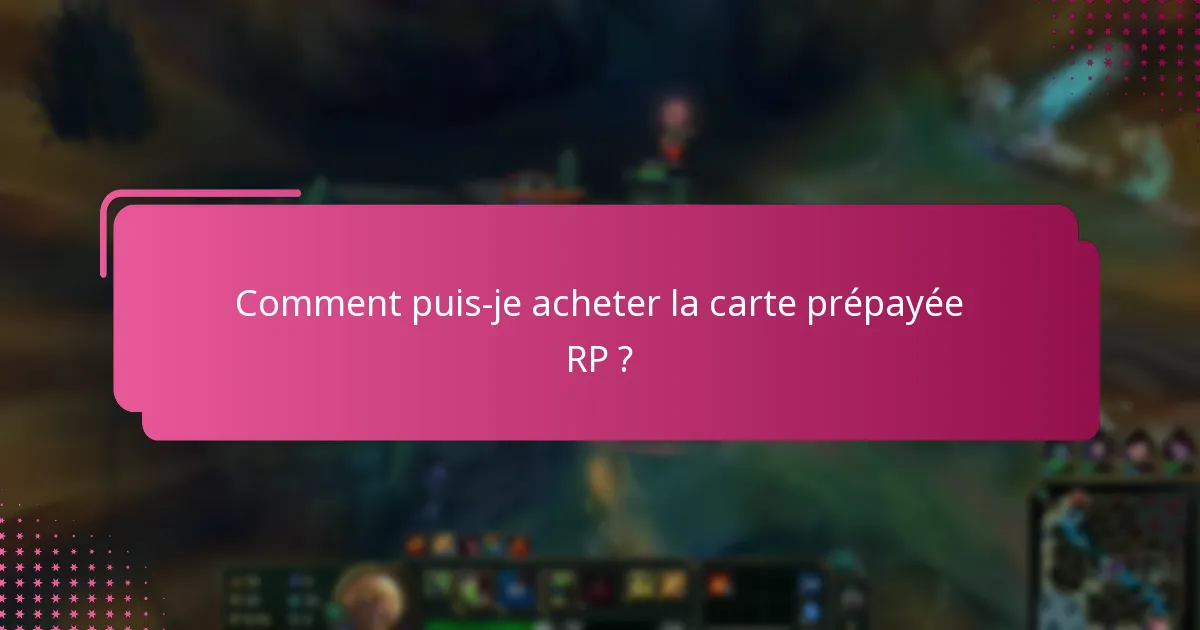 Comment puis-je acheter la carte prépayée RP ?