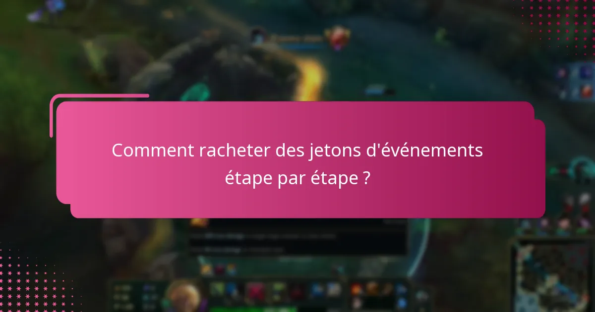 Comment racheter des jetons d’événements étape par étape ?