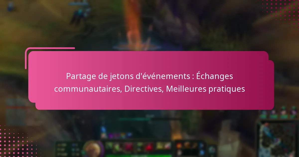 Partage de jetons d’événements : Échanges communautaires, Directives, Meilleures pratiques