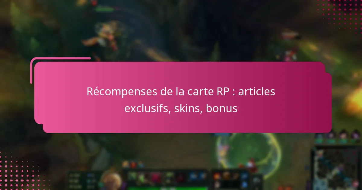 Récompenses de la carte RP : articles exclusifs, skins, bonus