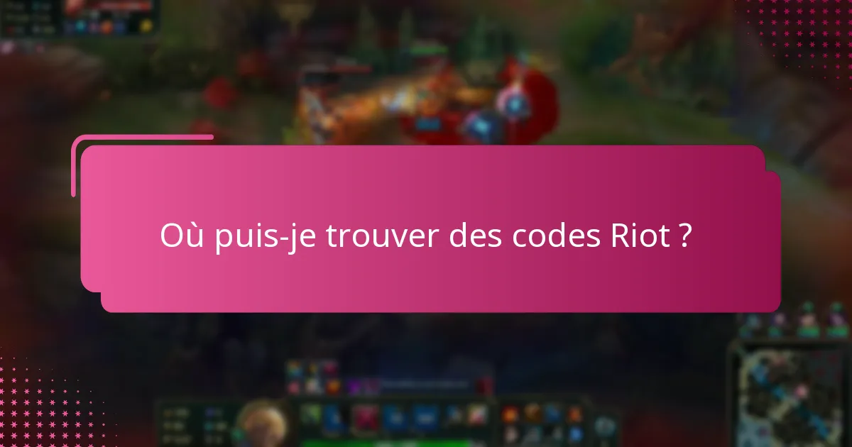 Quels sont les avantages d’utiliser les codes Riot ?