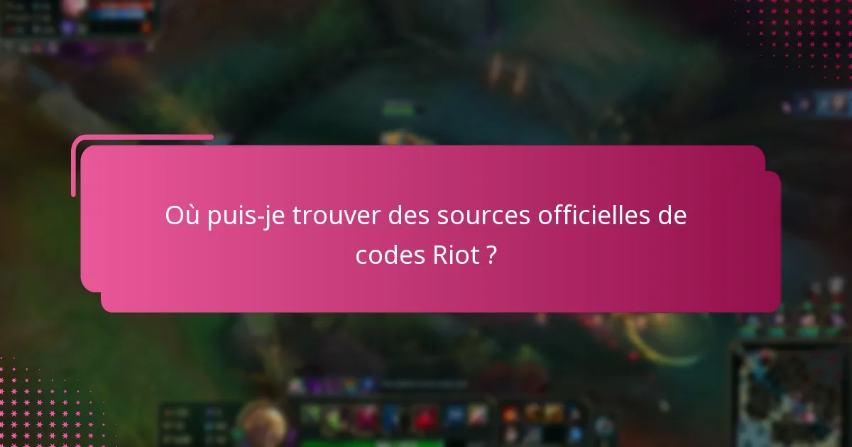Quelles plateformes communautaires offrent des codes Riot ?