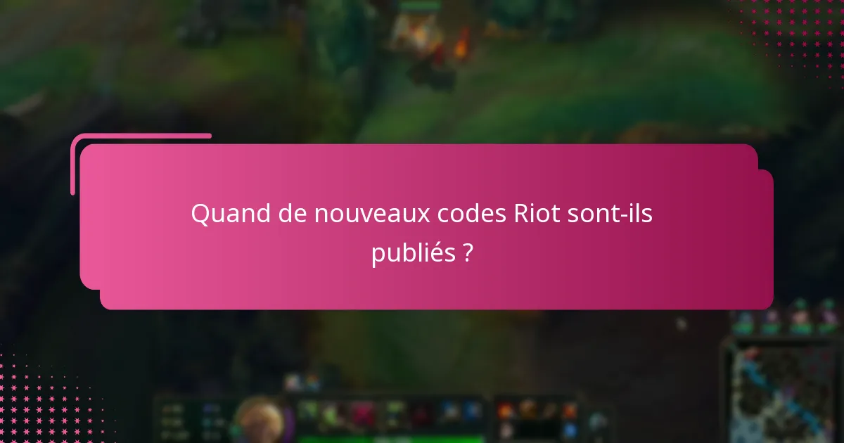 Pourquoi certaines récompenses de code Riot sont-elles plus précieuses que d’autres ?
