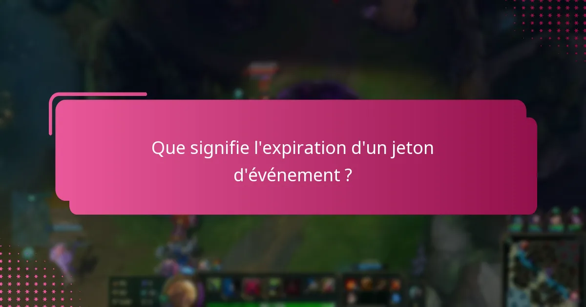 Quelles sont les options pour renouveler des jetons d’événement expirés ?