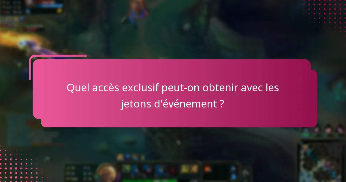 Quelles sont les offres à durée limitée associées aux jetons d’événement ?