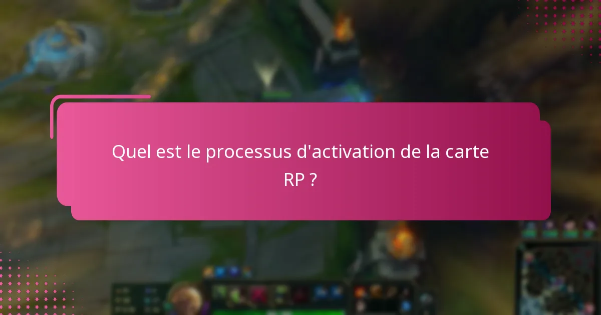 Comment puis-je résoudre les problèmes d’activation de la carte RP ?