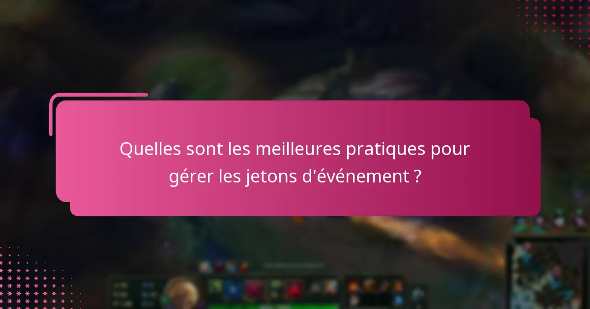 Quels outils peuvent aider à la gestion des jetons d’événement ?