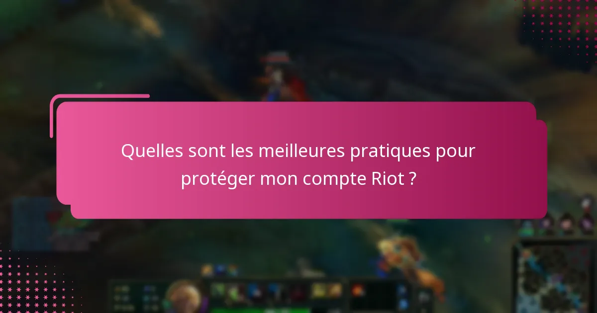Quelles ressources sont disponibles pour la sécurité des codes Riot ?