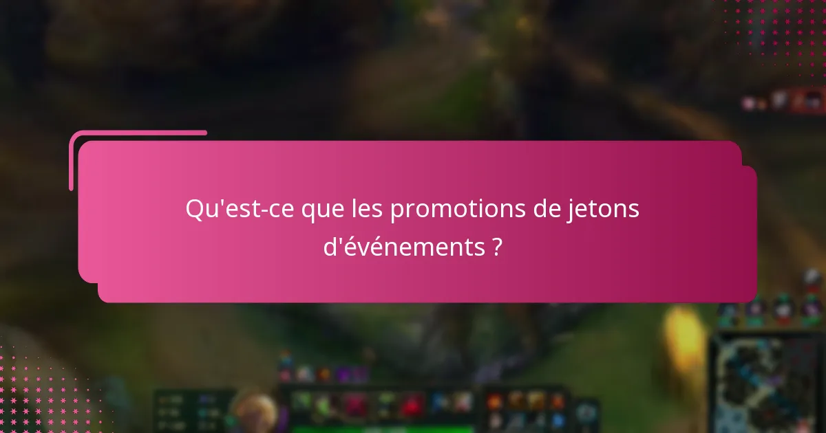 Qu’est-ce que les promotions de jetons à durée limitée ?